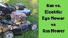Electric Mower Vs Gas Mower Ego Self Propelled Vs Craftsman Gas